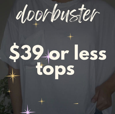 BF25 - $39 or less tops