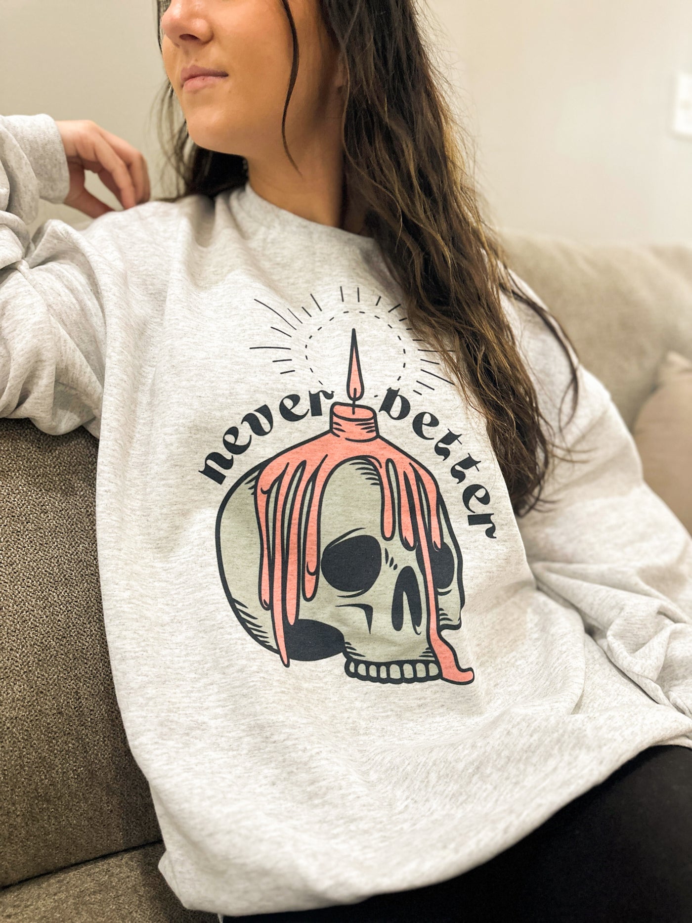 Never Better Skull Graphic Sweatshirt-135 - DEMAND GRAPHIC-LEATHER & LACE-[option4]-[option5]-[option6]-Leather & Lace Boutique Shop
