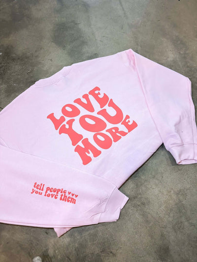 Love You More Graphic Sweatshirt-135 - DEMAND GRAPHIC-LEATHER & LACE-[option4]-[option5]-[option6]-Leather & Lace Boutique Shop